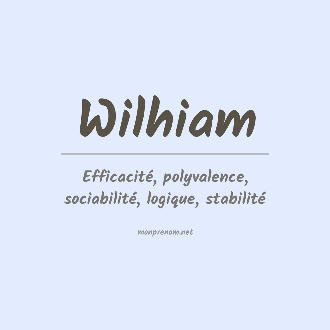 Signification du Prénom Wilhiam Signification du Prénom Wilhiam