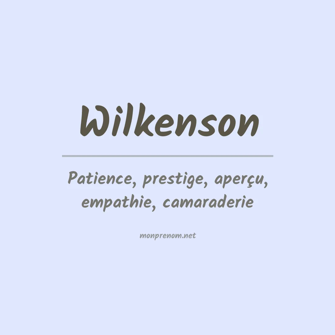 Signification du Prénom Wilkenson Signification du Prénom Wilkenson
