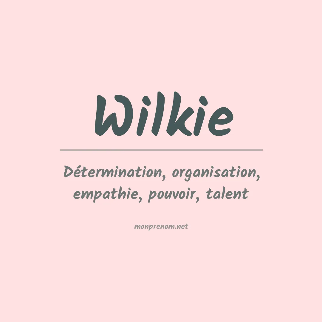 Signification du Prénom Wilkie
