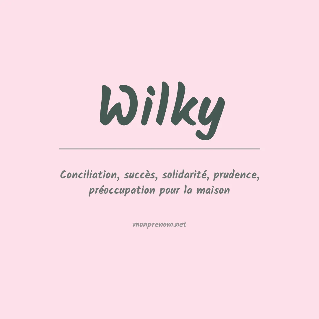 Signification du Prénom Wilky Signification du Prénom Wilky