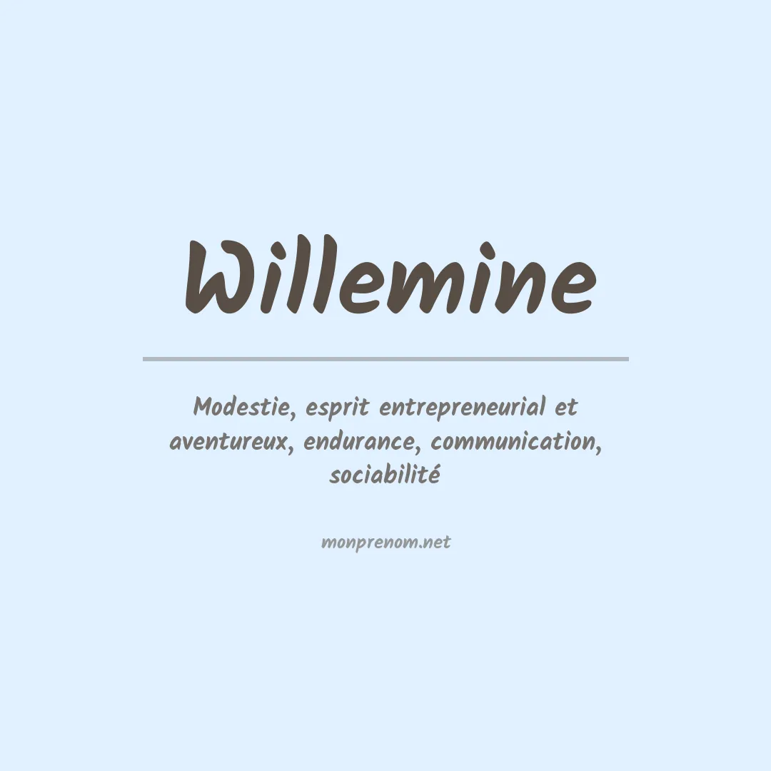 Signification du Prénom Willemine Signification du Prénom Willemine