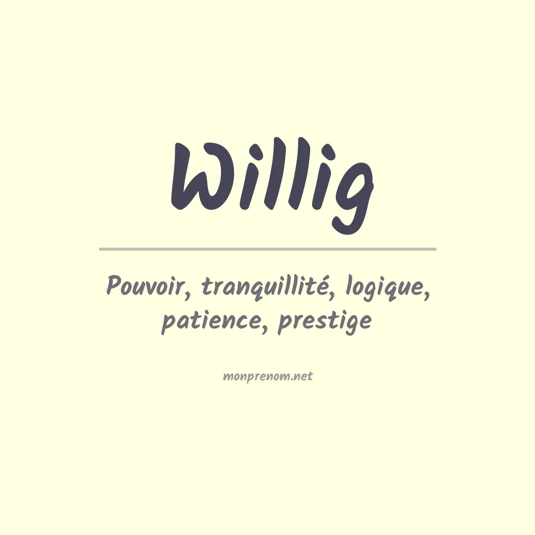 Signification du Prénom Willig