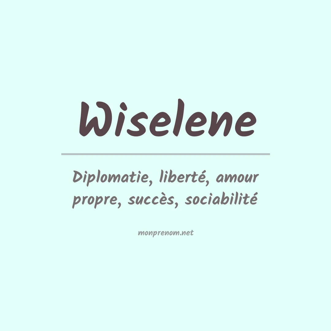 Signification du Prénom Wiselene Signification du Prénom Wiselene