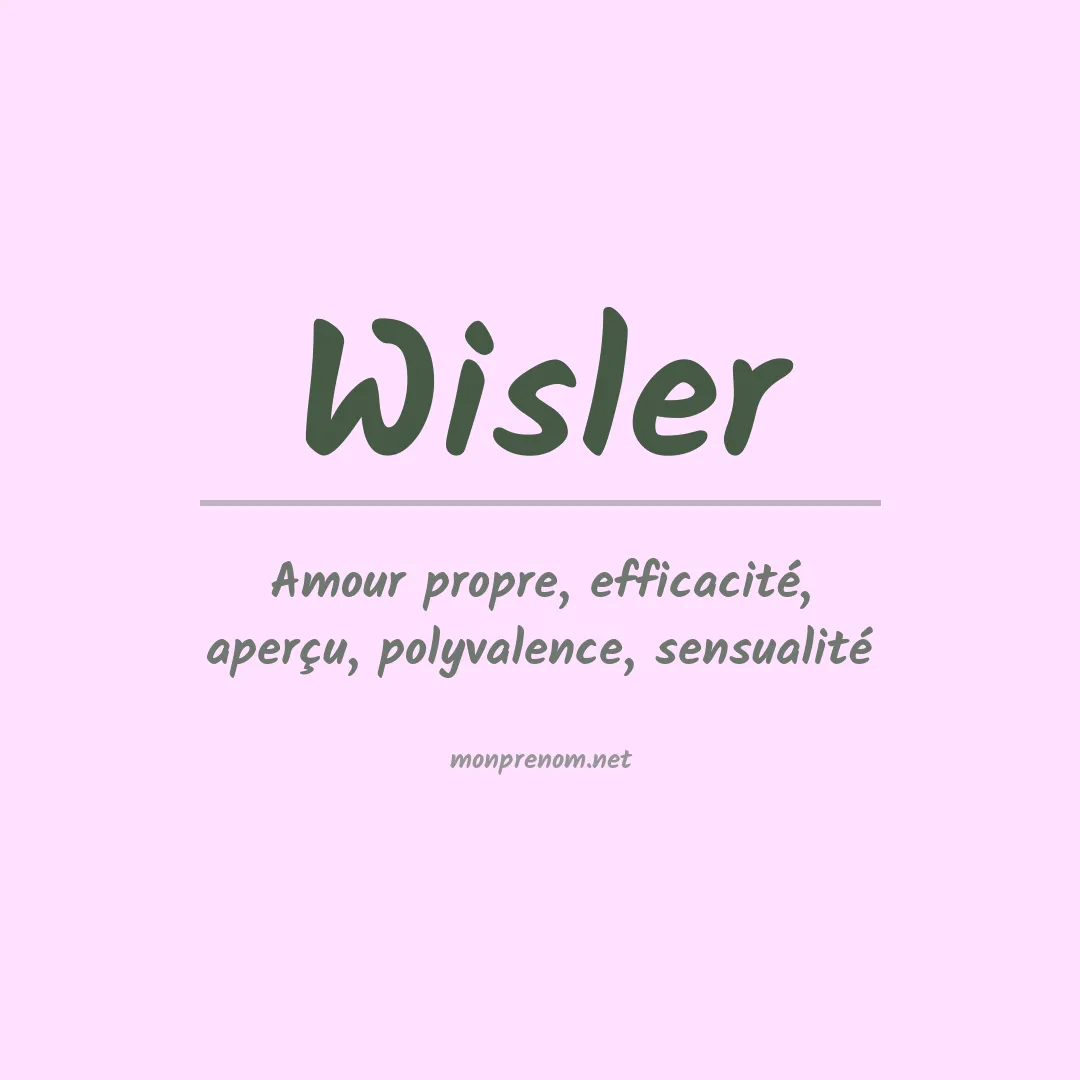 Signification du Prénom Wisler Signification du Prénom Wisler