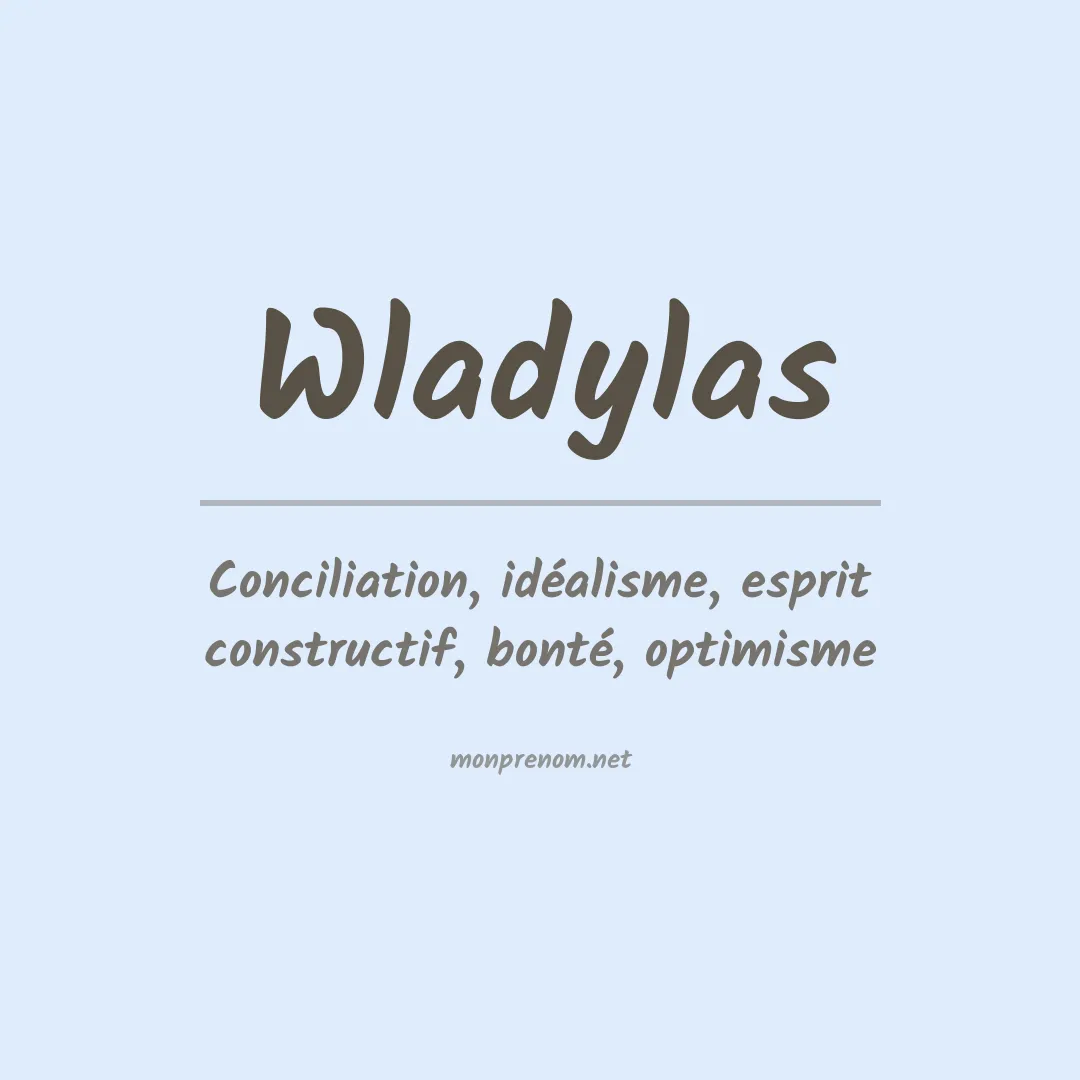Signification du Prénom Wladylas Signification du Prénom Wladylas