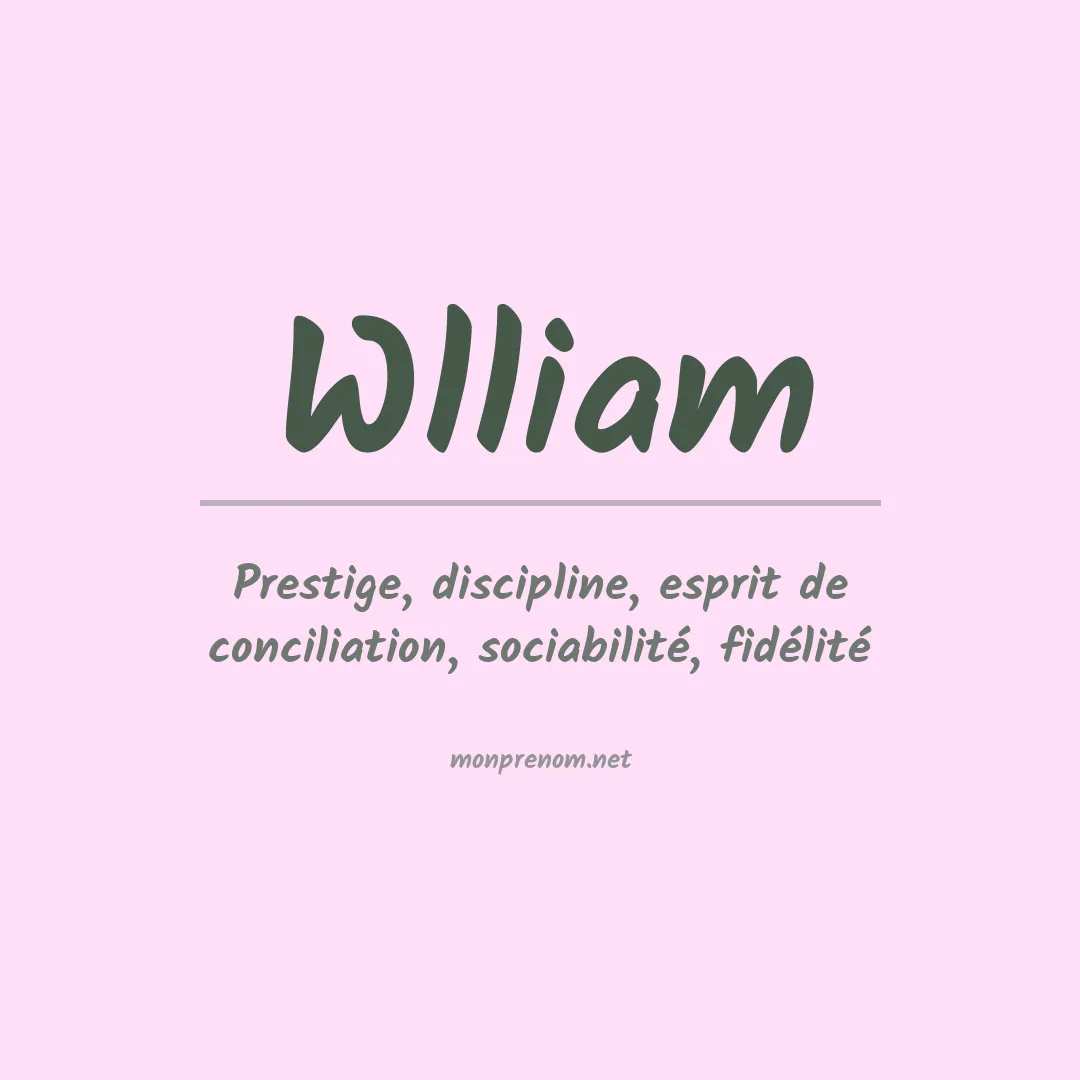 Signification du Prénom Wlliam Signification du Prénom Wlliam