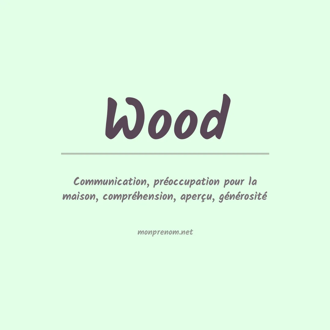 Signification du Prénom Wood