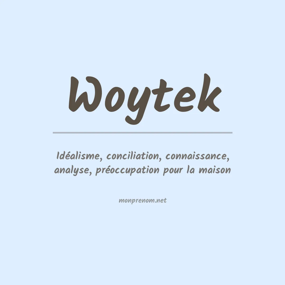 Signification du Prénom Woytek Signification du Prénom Woytek