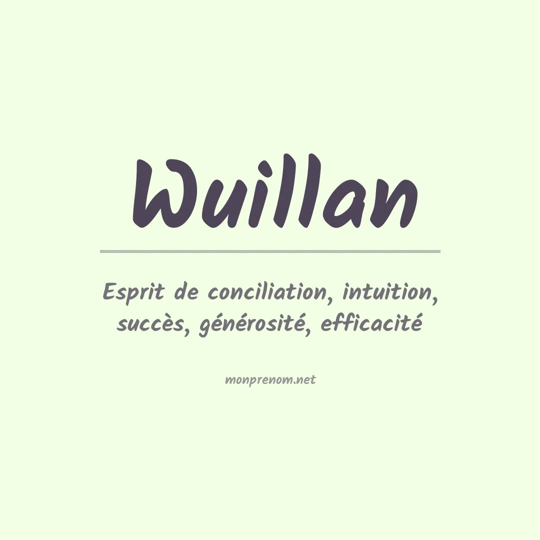 Signification du Prénom Wuillan