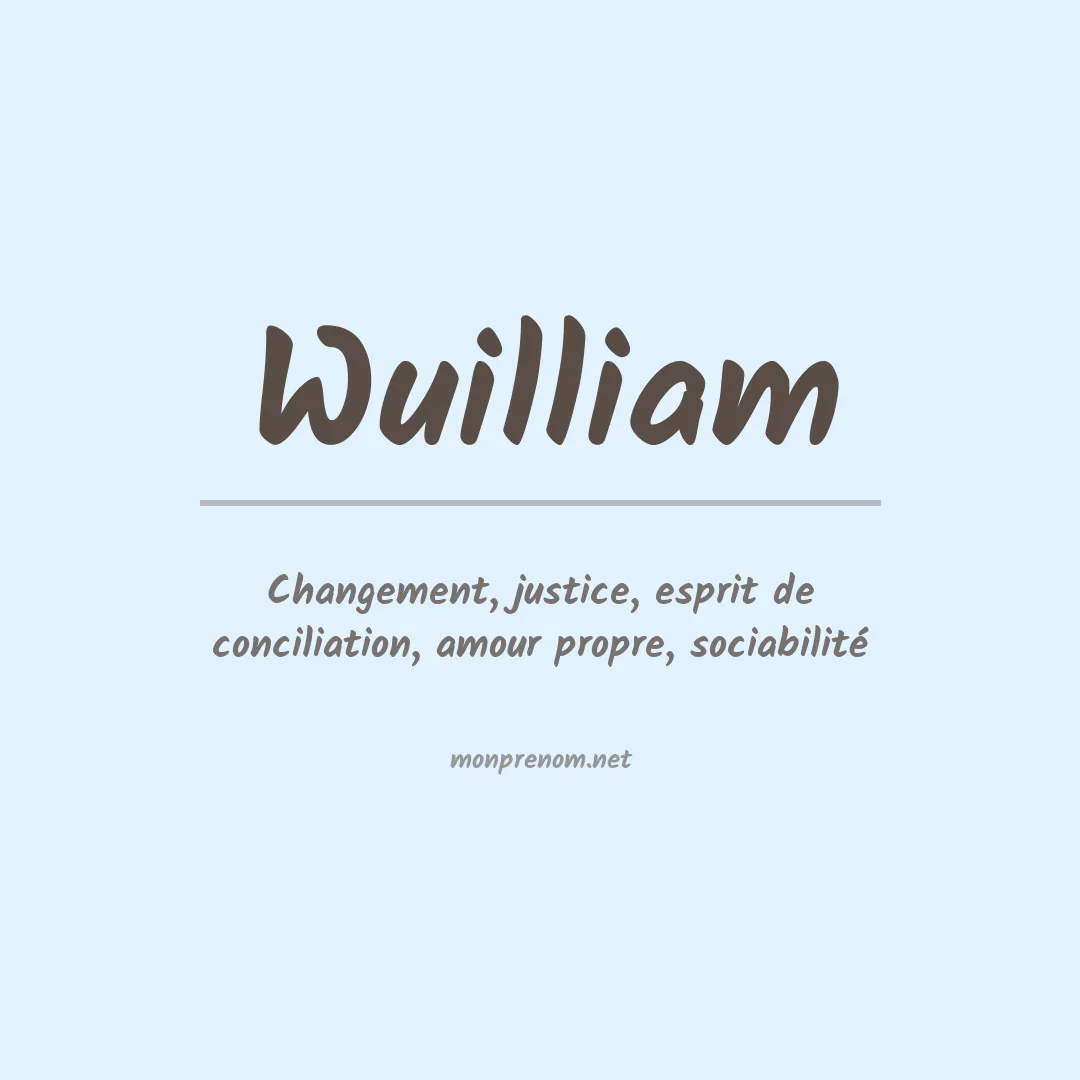 Signification du Prénom Wuilliam