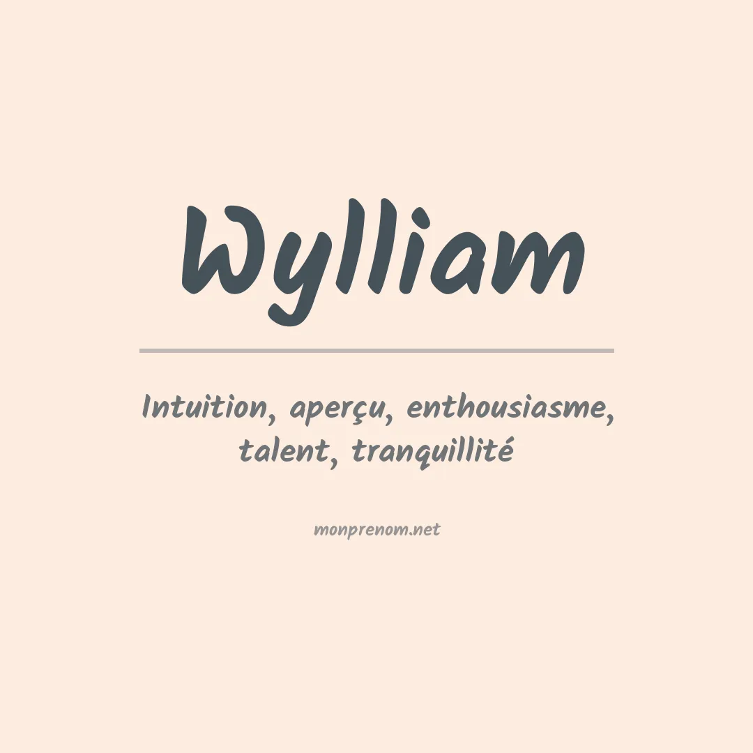 Signification du Prénom Wylliam Signification du Prénom Wylliam