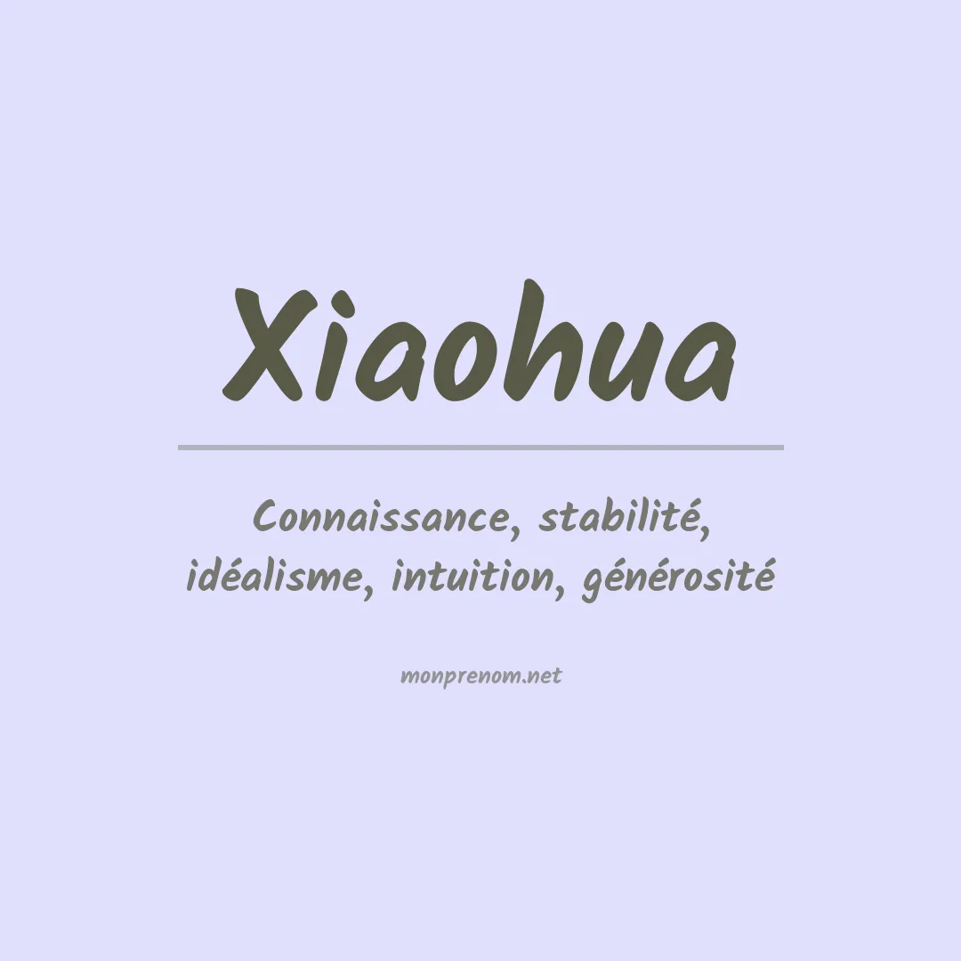 Signification du Prénom Xiaohua Signification du Prénom Xiaohua
