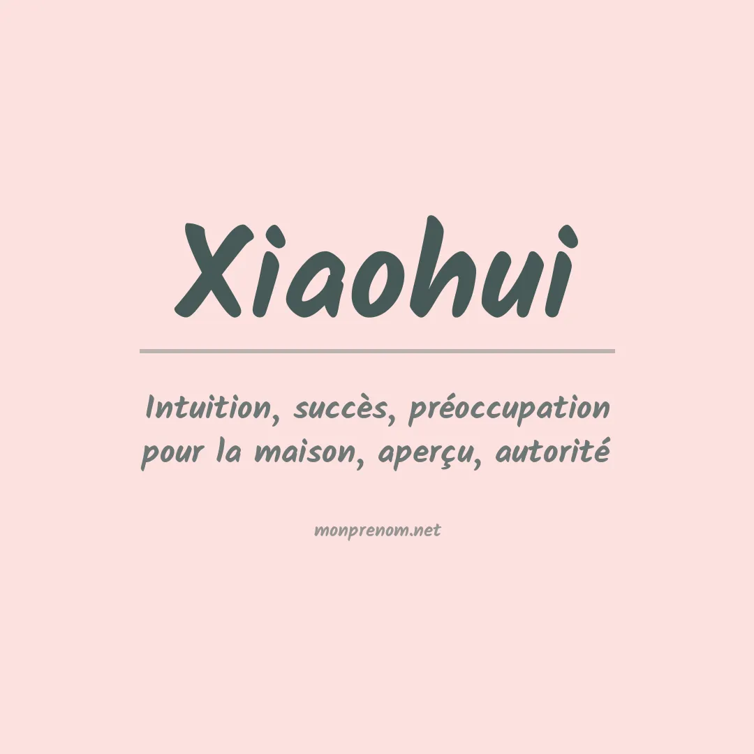 Signification du Prénom Xiaohui