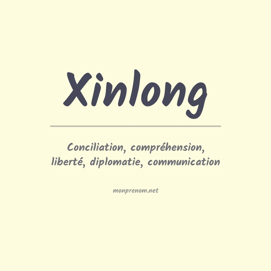 Signification du Prénom Xinlong