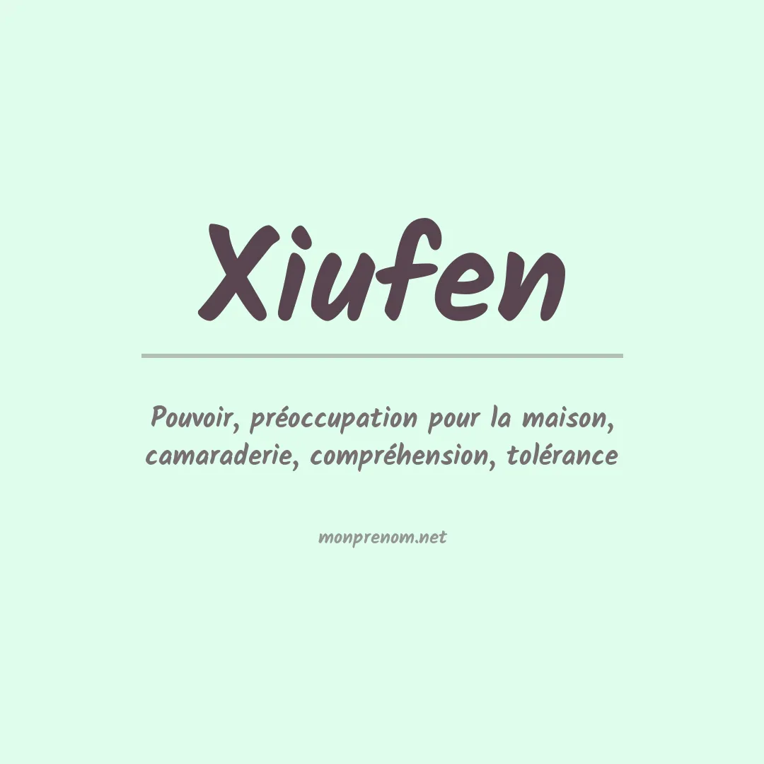 Signification du Prénom Xiufen Signification du Prénom Xiufen