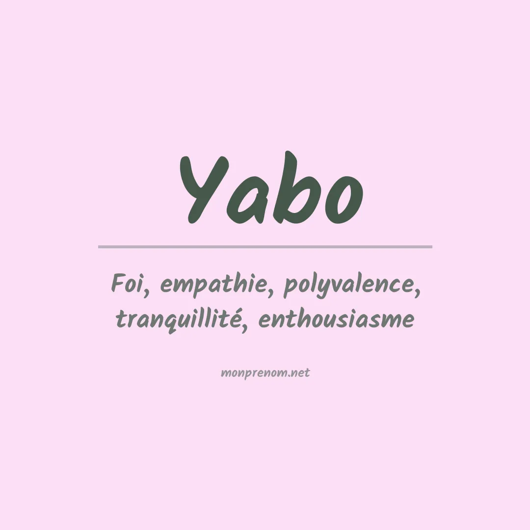 Signification du Prénom Yabo Signification du Prénom Yabo