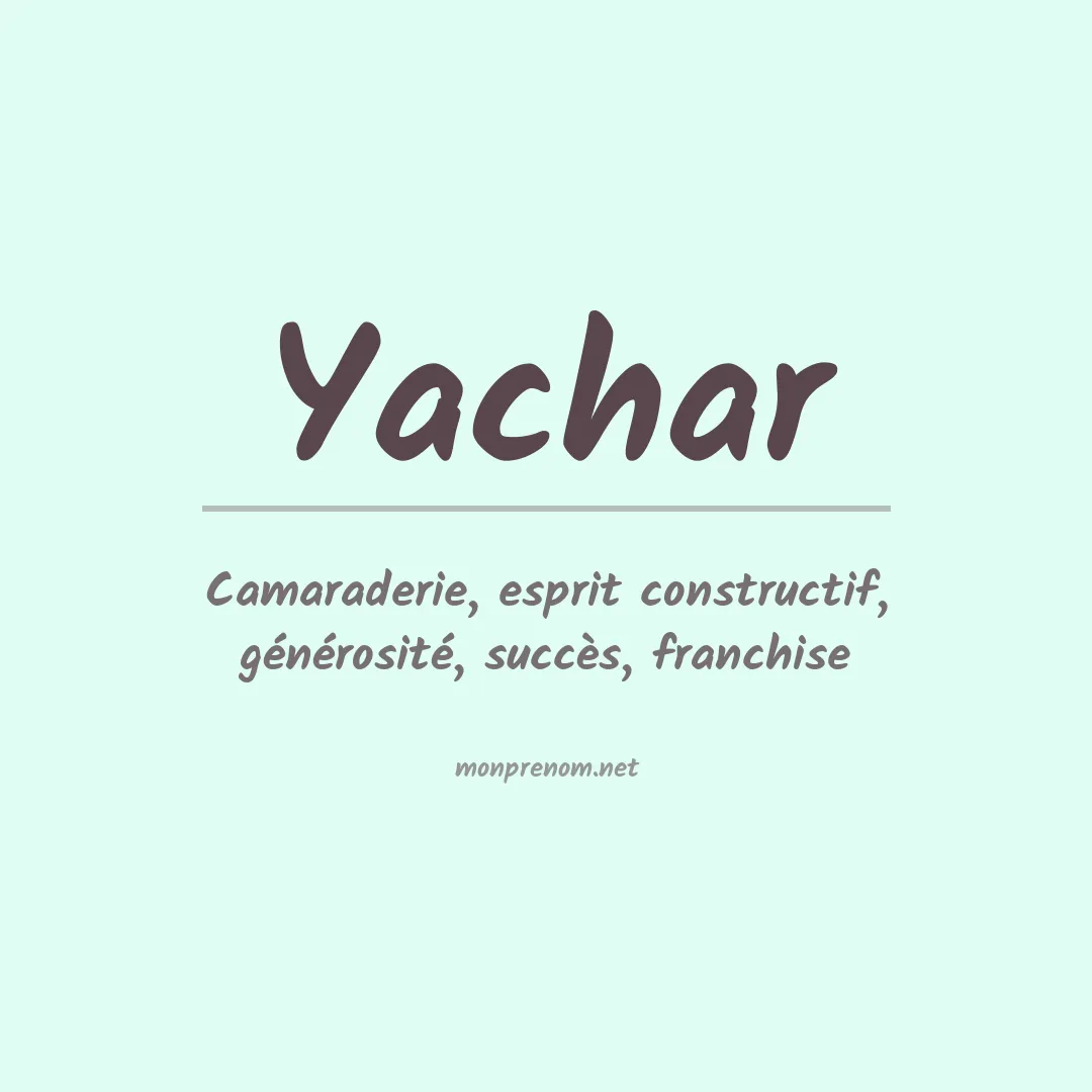 Signification du Prénom Yachar