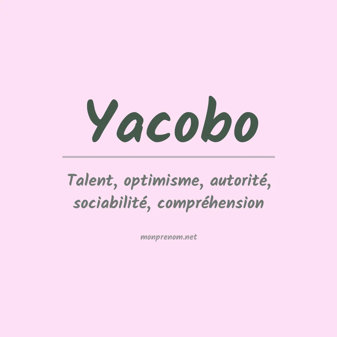 Signification du Prénom Yacobo Signification du Prénom Yacobo