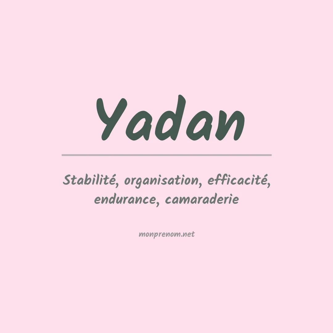 Signification du Prénom Yadan