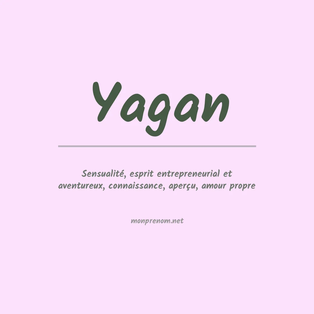 Signification du Prénom Yagan Signification du Prénom Yagan