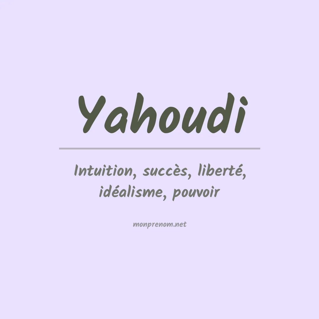 Signification du Prénom Yahoudi Signification du Prénom Yahoudi