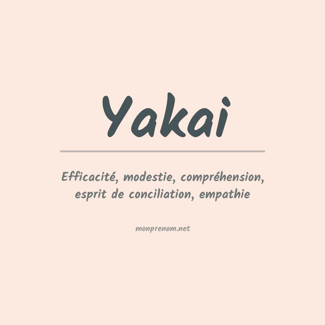 Signification du Prénom Yakai Signification du Prénom Yakai