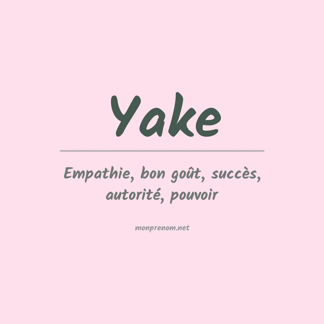 Signification du Prénom Yake