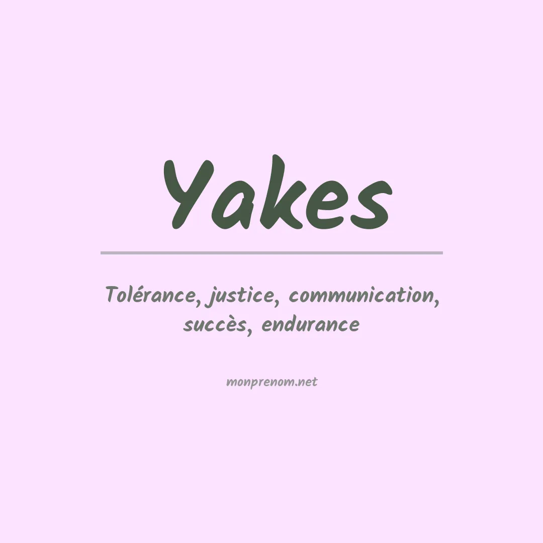 Signification du Prénom Yakes