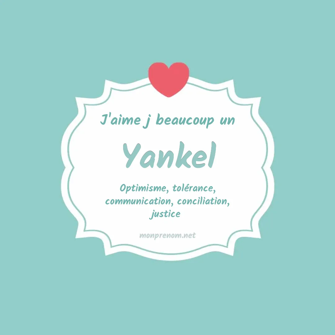 j'aime beaucoup Yankel