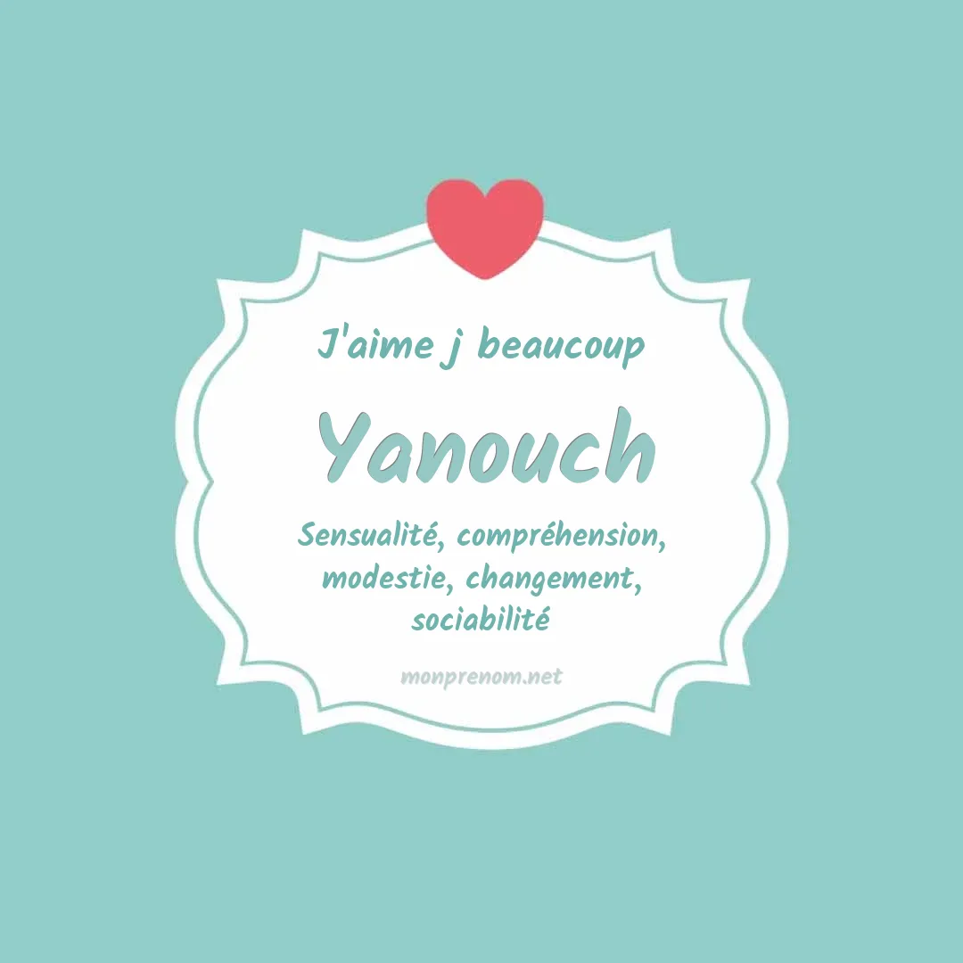 j'aime beaucoup Yanouch