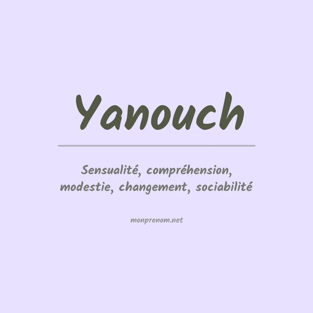 Signification du Prénom Yanouch Signification du Prénom Yanouch