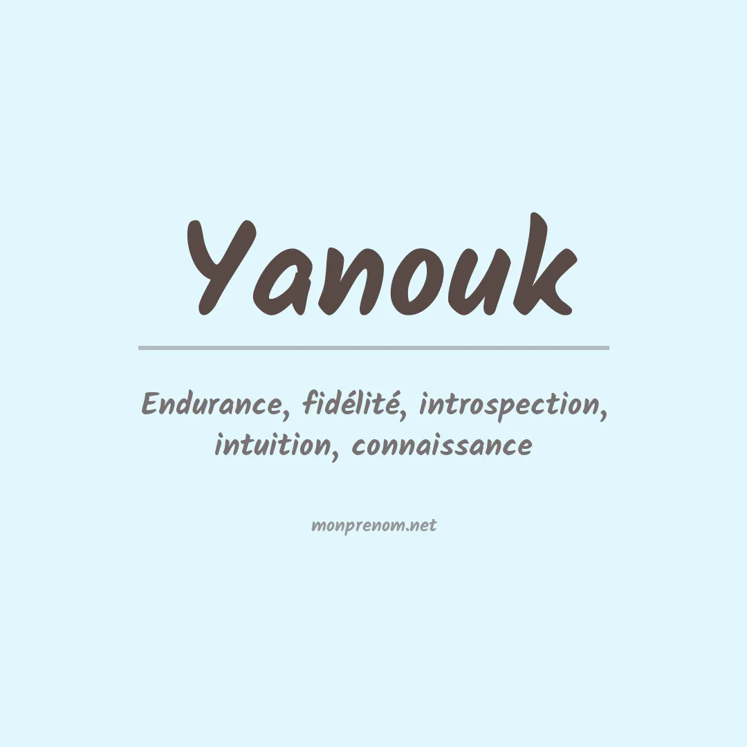 Signification du Prénom Yanouk Signification du Prénom Yanouk