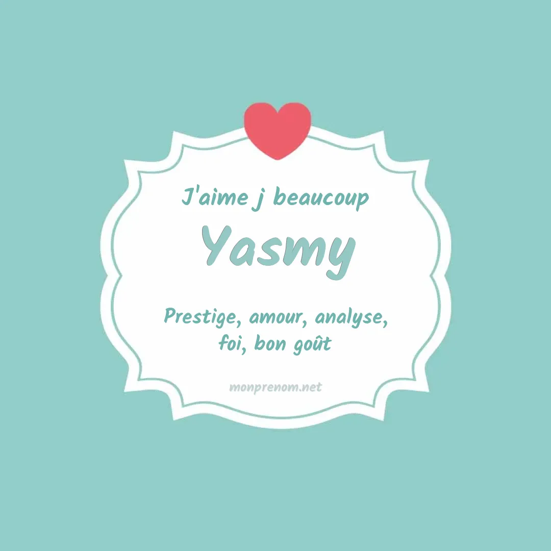 j'aime beaucoup Yasmy