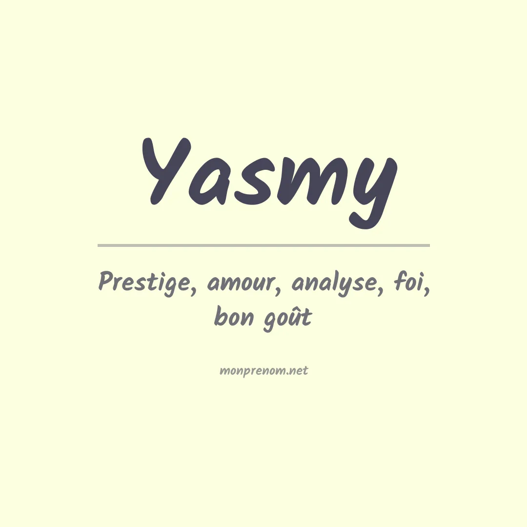 Signification du Prénom Yasmy Signification du Prénom Yasmy