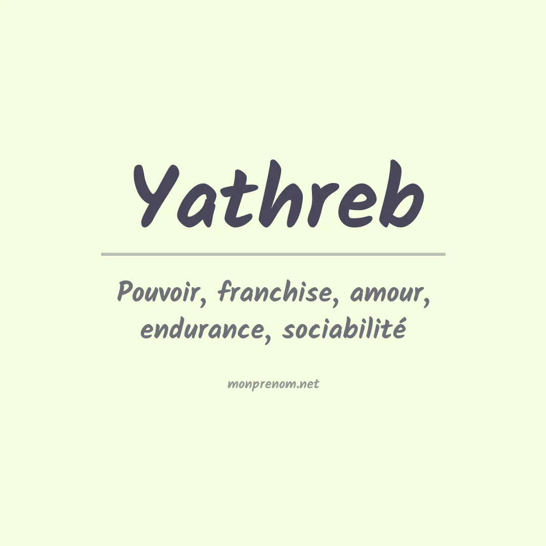 Signification du Prénom Yathreb