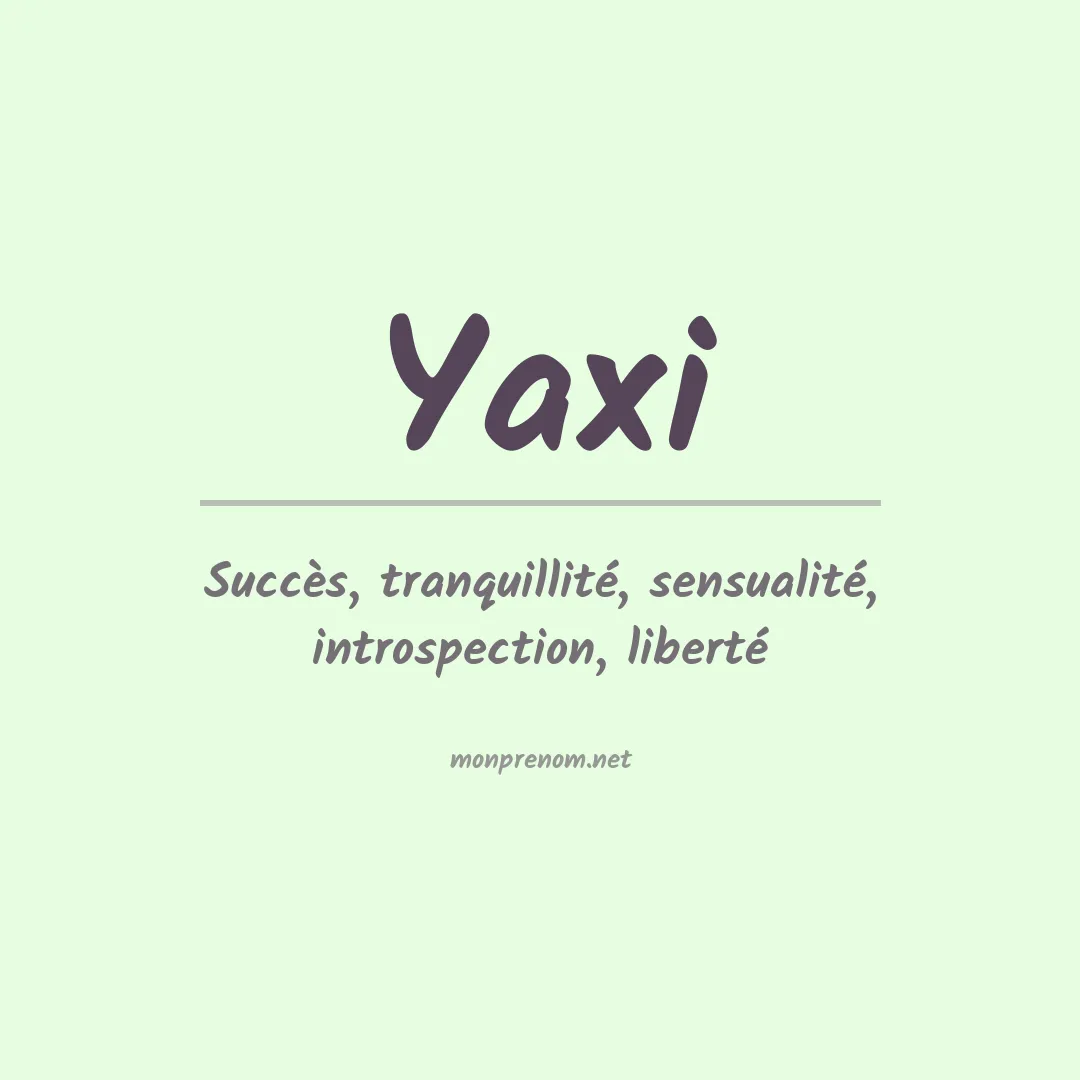 Signification du Prénom Yaxi Signification du Prénom Yaxi