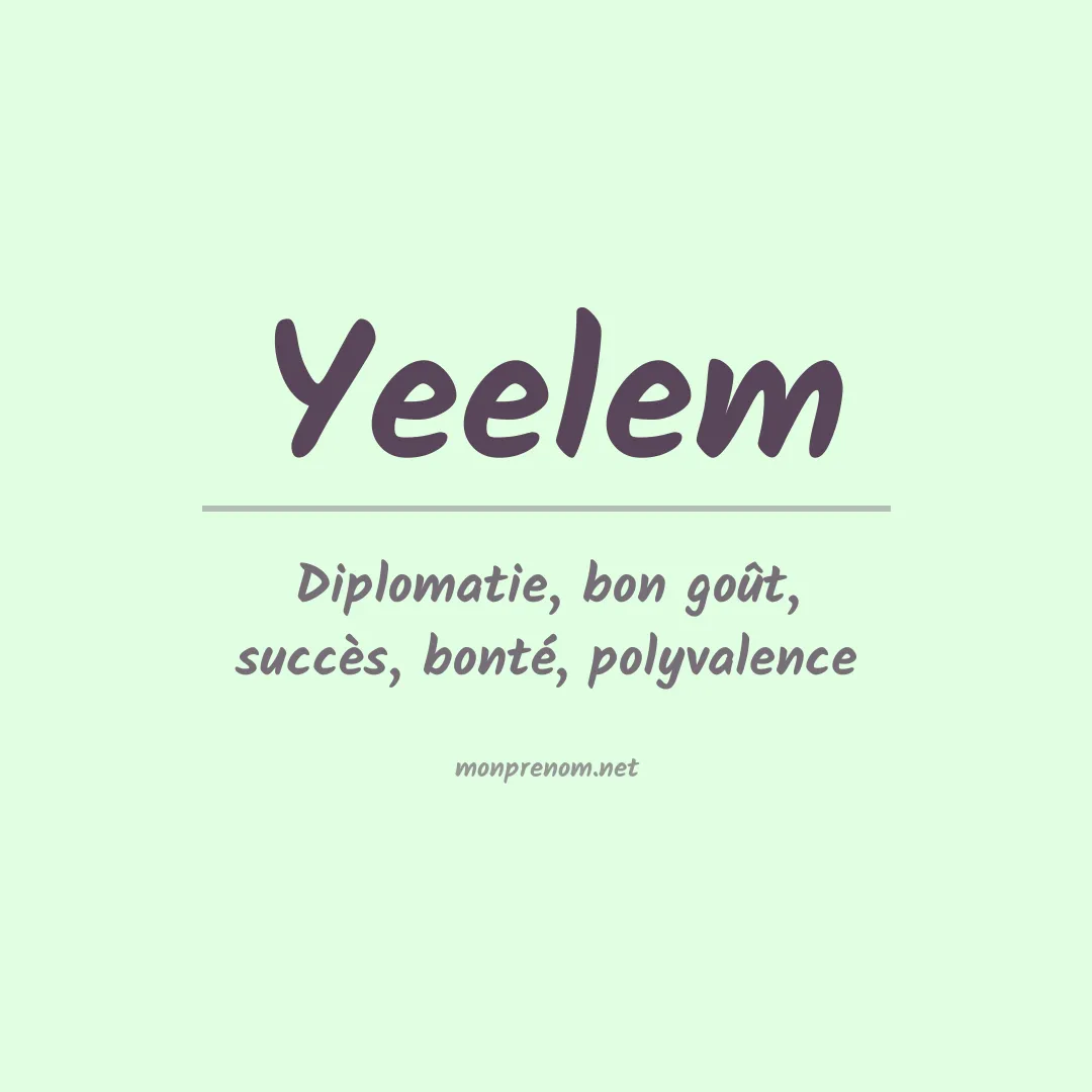 Signification du Prénom Yeelem Signification du Prénom Yeelem