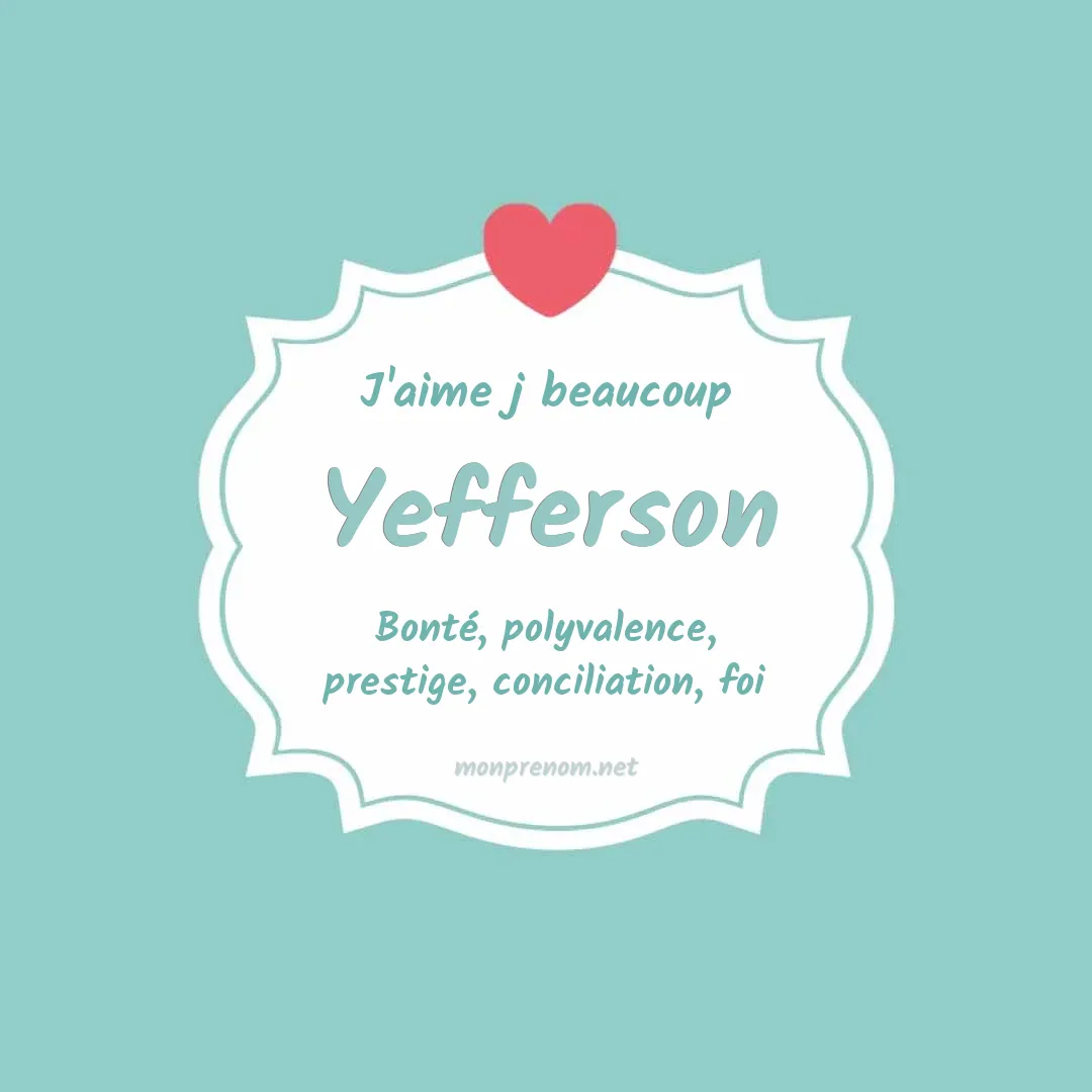 j'aime beaucoup Yefferson