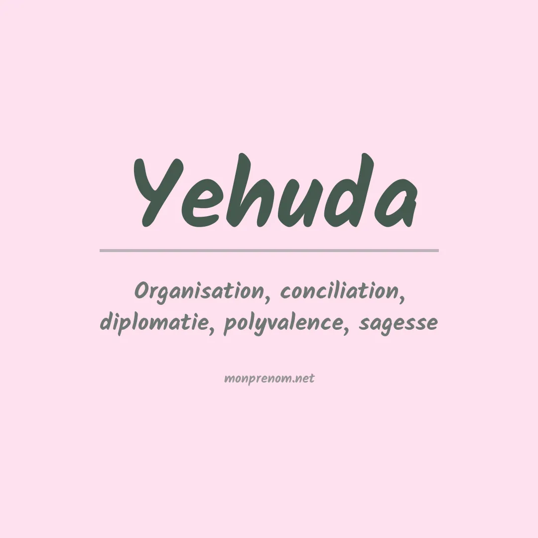 Signification du Prénom Yehuda Signification du Prénom Yehuda