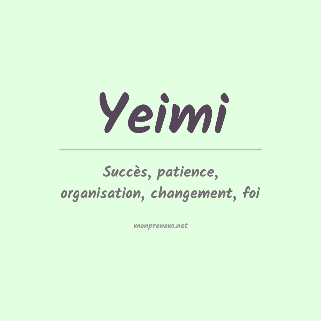 Signification du Prénom Yeimi