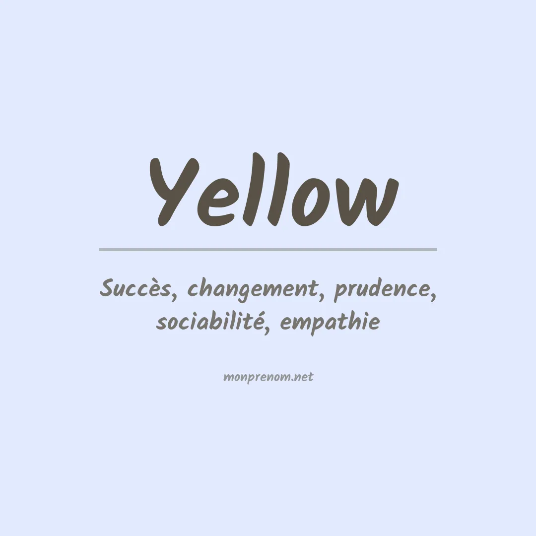 Signification du Prénom Yellow Signification du Prénom Yellow