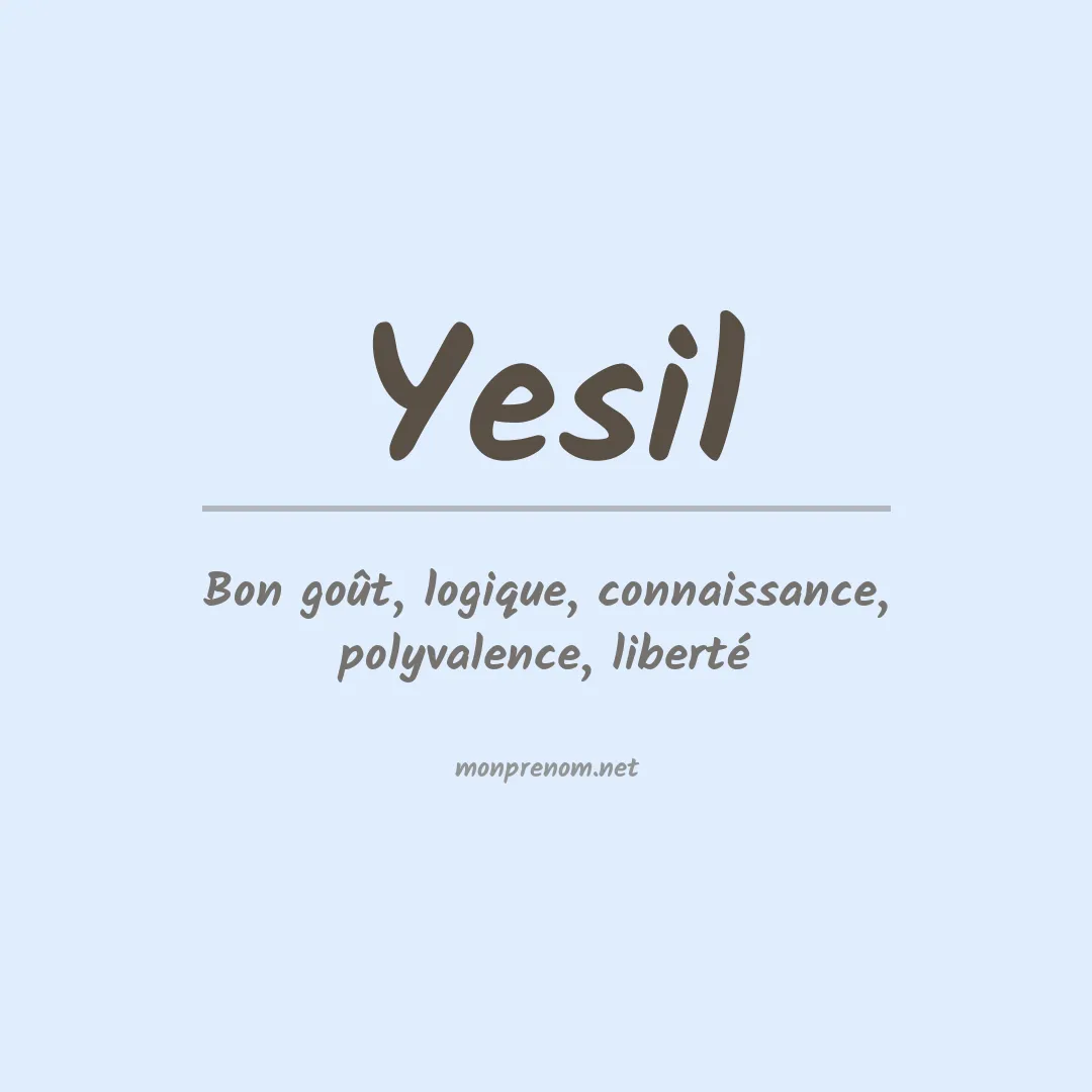 Signification du Prénom Yesil Signification du Prénom Yesil