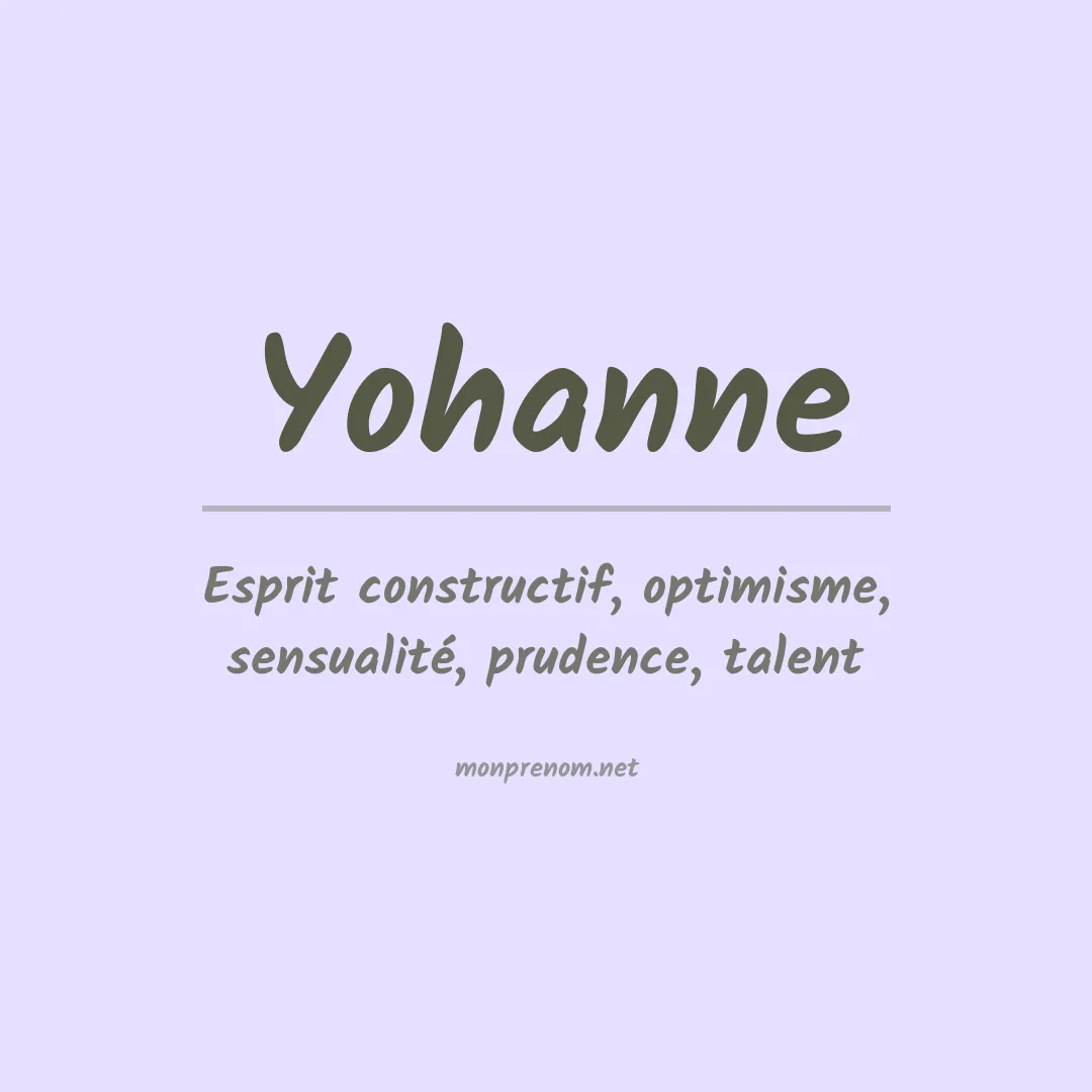 Signification du Prénom Yohanne Signification du Prénom Yohanne
