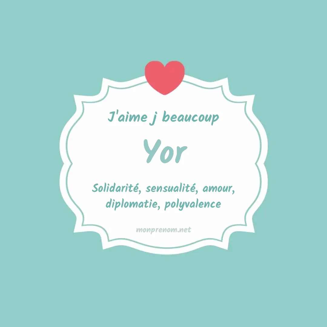 j'aime beaucoup Yor