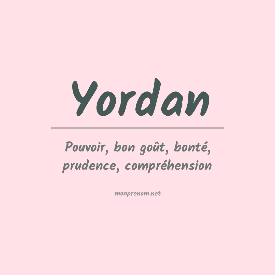 Signification du Prénom Yordan Signification du Prénom Yordan