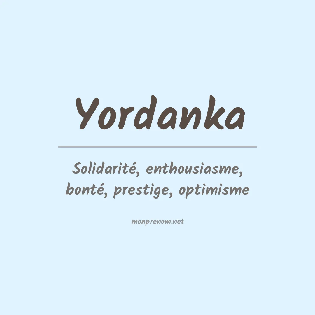 Signification du Prénom Yordanka Signification du Prénom Yordanka