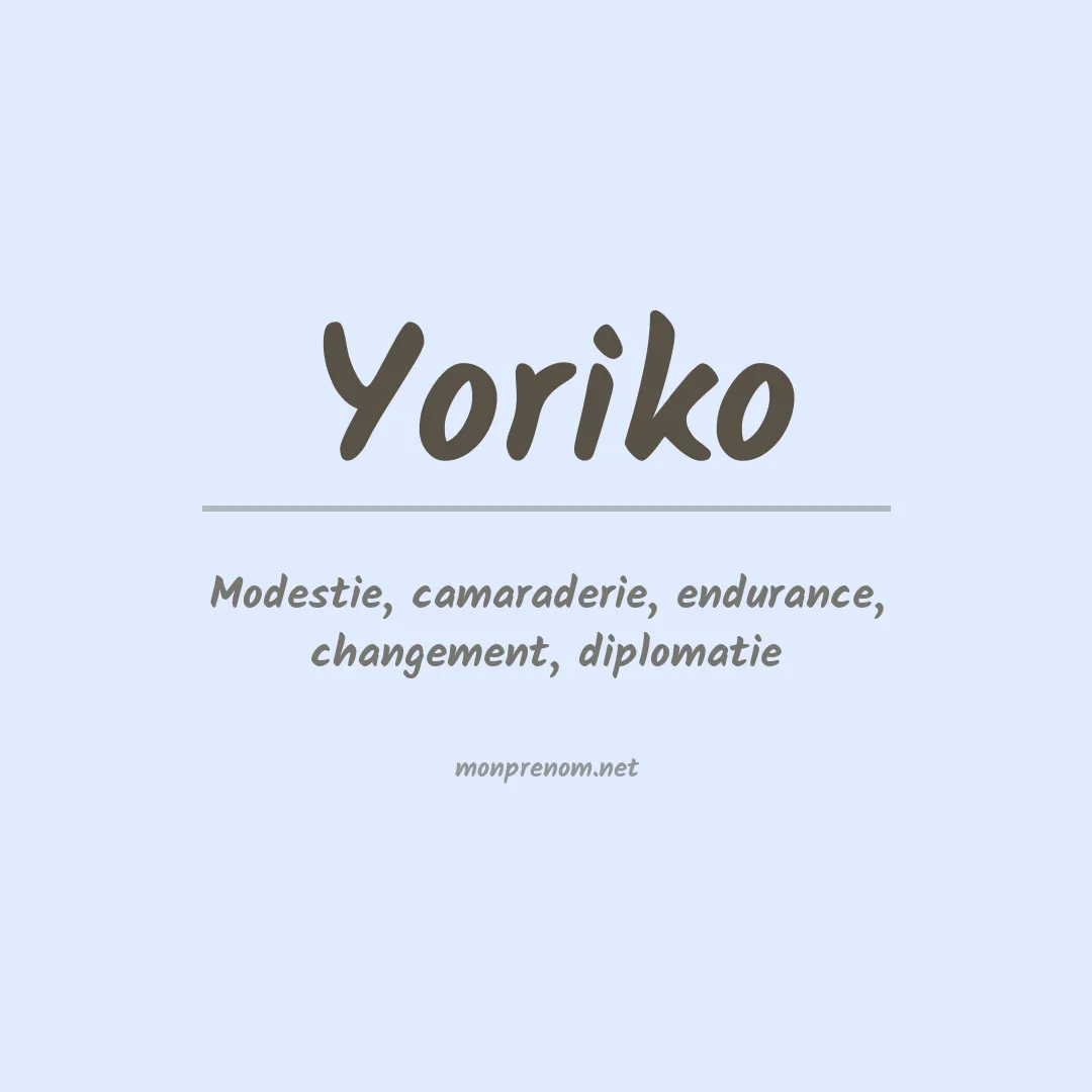 Signification du Prénom Yoriko Signification du Prénom Yoriko