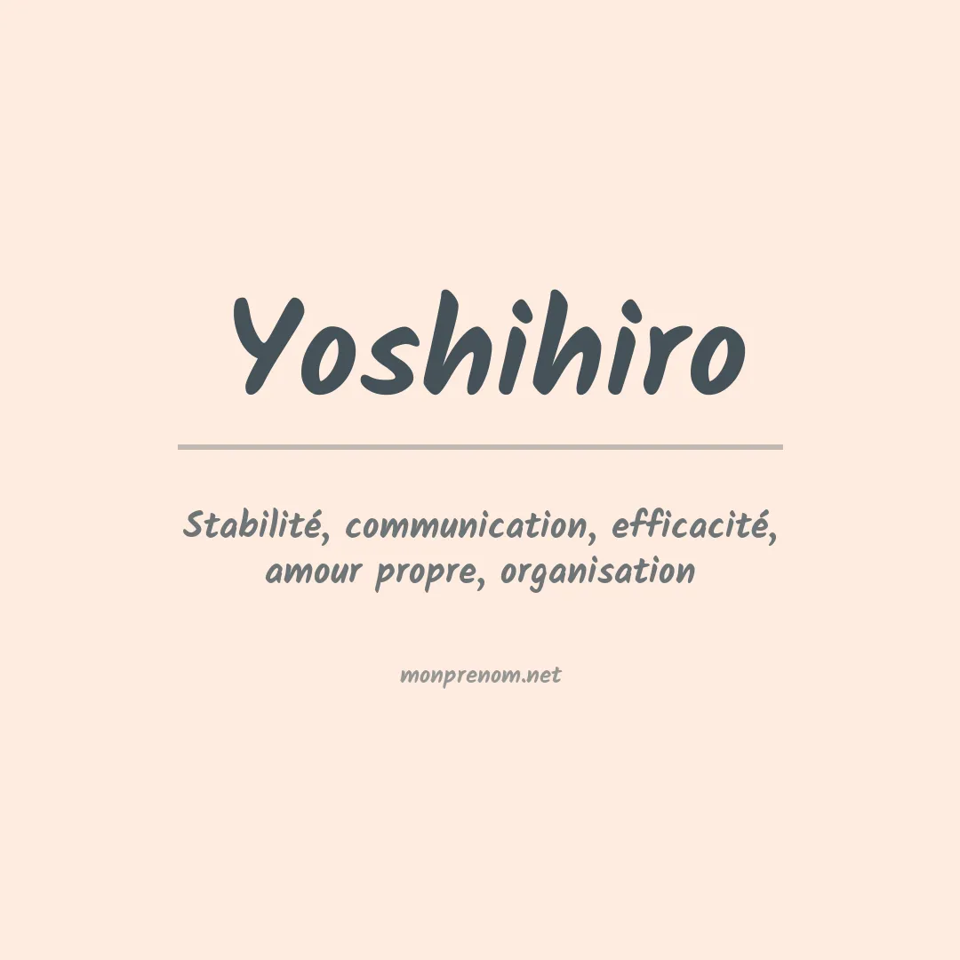 Signification du Prénom Yoshihiro Signification du Prénom Yoshihiro
