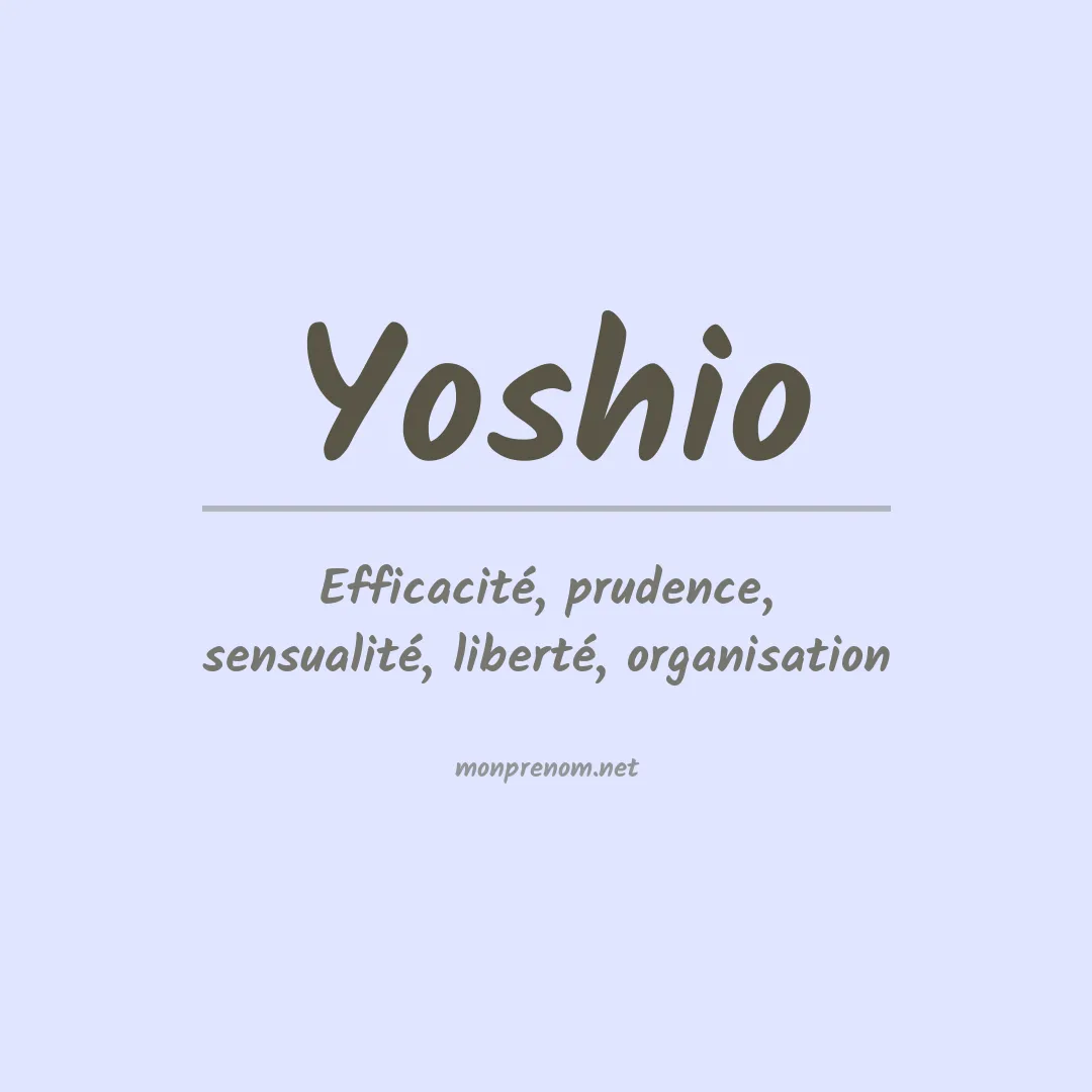 Signification du Prénom Yoshio Signification du Prénom Yoshio
