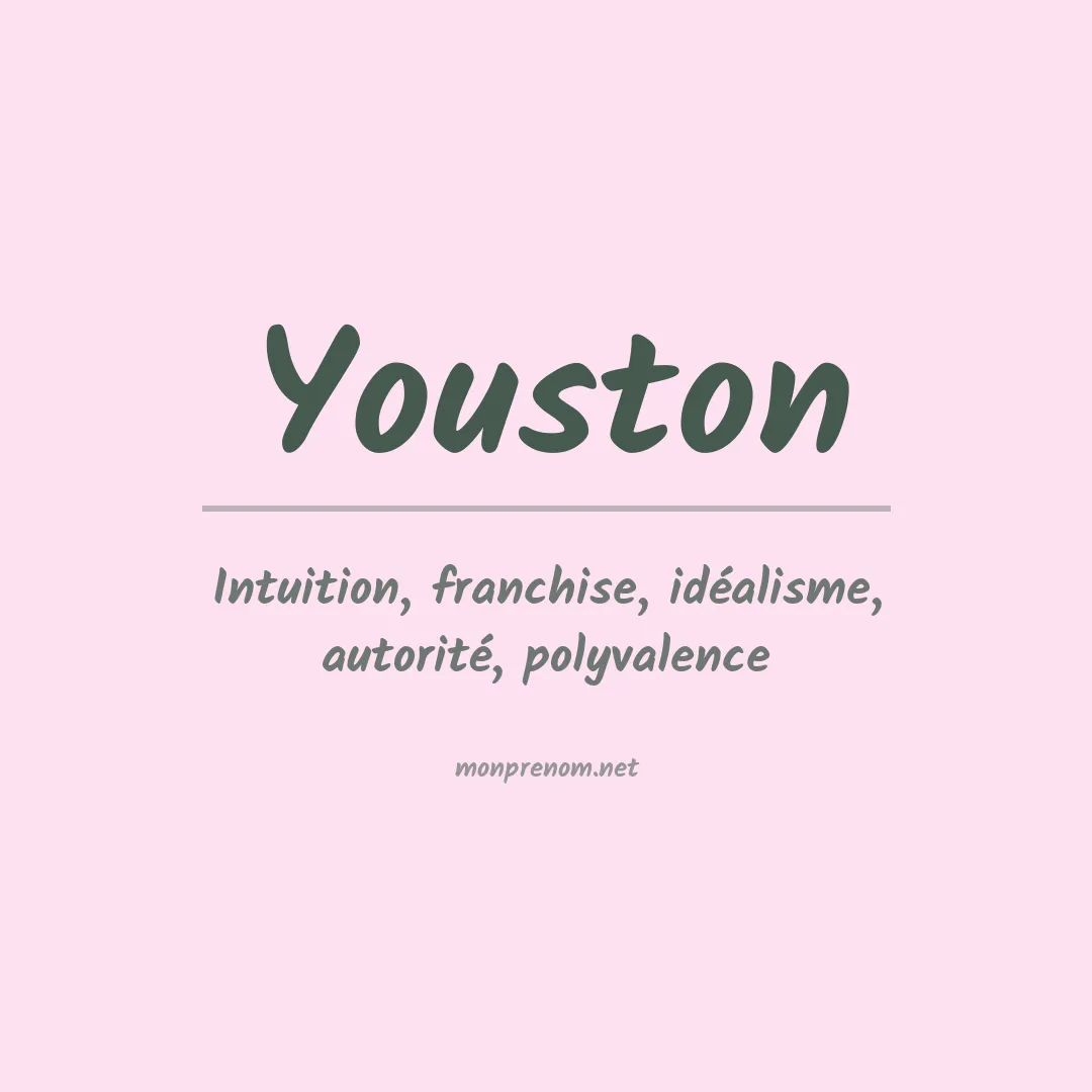 Signification du Prénom Youston Signification du Prénom Youston
